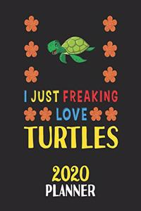 I Just Freaking Love Turtles 2020 Planner