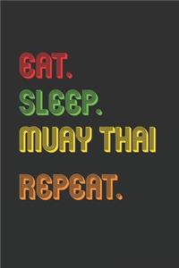 Eat sleep Muay Thai Repeat