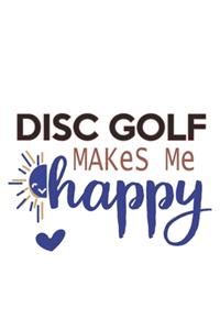 Disc golf Makes Me Happy Disc golf Lovers Disc golf OBSESSION Notebook A beautiful