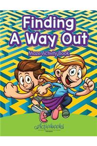 Finding a Way out - Maze Activity Book
