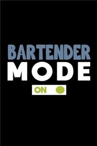 Bartender mode