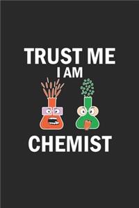 Trust me I am chemist