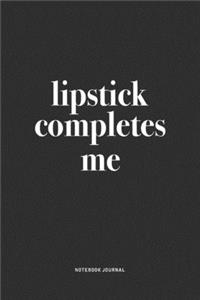 Lipstick Completes Me