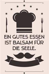 Ein gutes Essen ist Balsam für die Seele