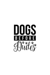Dogs Before Dudes