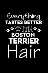 Everything tastes better with Boston Terrier hair