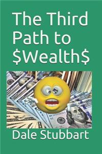 Third Path to $Wealth$