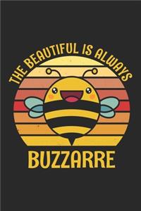 The Beautiful Is Always Buzzarre