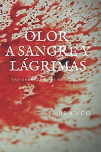 Olor a Sangre y Lágrimas