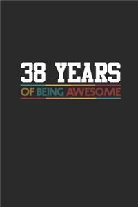 38 Year Of Being Awesome: Blank Lined Notebook / Journal (6 X 9 -120 Pages) - Birthday Gift Idea for Boys And Girls