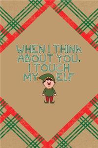 When I Think About You, I Touch My Elf