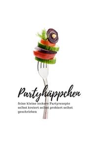 Partyhäppchen feine kleine leckere Partyrezepte selbst kreiert selbst probiert selbst geschrieben