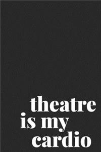 Theatre Is My Cardio