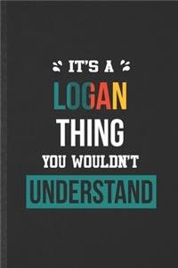 It's a Logan Thing You Wouldn't Understand