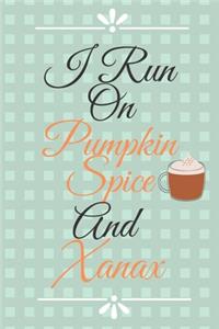 I Run On Pumpkin Spice Notebook