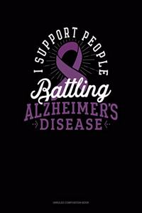 I Support People Battling Alzheimer's Disease