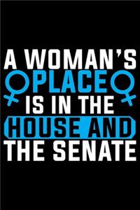 A Woman's Places Is In The House And The Senate