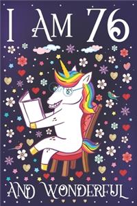 I am 76 and Wonderful: A Happy 76th Birthday Journal for Women - Cute Unicorn Notebook for 76 Year Old Grandma or Grandpa with Story Space - Anniversary Gift Ideas for Her