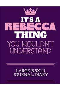 It's A Rebecca Thing You Wouldn't Understand Large (8.5x11) Journal/Diary