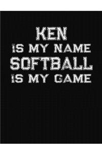 Ken Is My Name Softball Is My Game