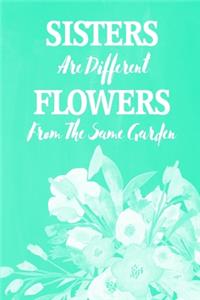 Pastel Chalkboard Journal - Sisters Are Different Flowers From The Same Garden (Green)