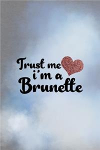 Trust Me I´m A Brunette: All Purpose 6x9 Blank Lined Notebook Journal Way Better Than A Card Trendy Unique Gift Grey And Blue Brunette