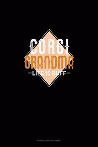 Corgi Grandma Life Is Ruff