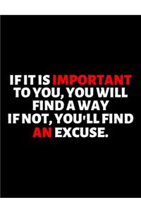 If It Is Important To You You'll Find A Way