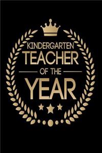 Kindergarten Teacher Of The Year: Best Kindergarten Grade Teacher Ever Appreciation Gift Notebook