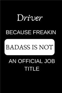 Driver Because Freakin Badass Is Not an Official Job Title