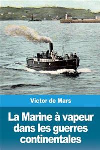 La Marine à vapeur dans les guerres continentales