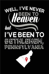 Well, I've Never Been To Heaven But I've Been To Bethlehem, Pennsylvania