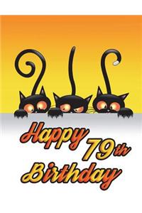 Happy 79th Birthday: Notebook, Journal, Diary, 185 Lined Pages, Birthday Gifts for 79 Year Old Men or Women, Husband or Wife, Mother or Father, Grandma or Grandpa, Best Friends, Cat Lovers, Animal Lovers, Halloween, Book Size 8 1/2 X 11
