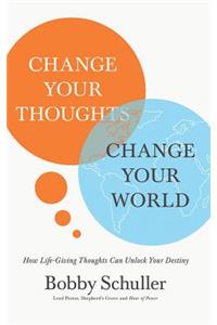 Change Your Thoughts, Change Your World