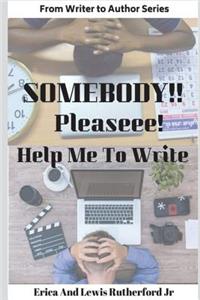 Somebody!! Pleaseee!!! Help Me to Write!