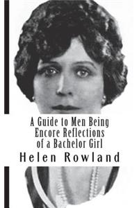 A Guide to Men Being Encore Reflections of a Bachelor Girl