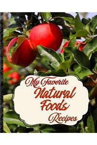 My Favorite Natural Foods Recipes