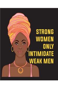 Strong Women Only Intimidate Weak Men
