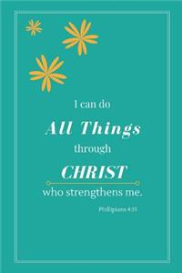 I Can Do All Things Through Christ Who Strengthens Me (Phillipians 4