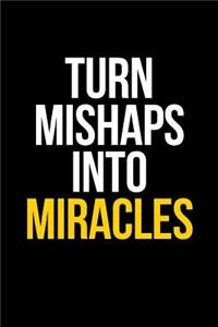 Turn Mishaps Into Miracles Gift Notebook for an Entrepreneur, Medium Ruled Blank Journal