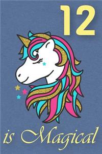 12 Is Magical - Birthday Unicorn Lined Journal