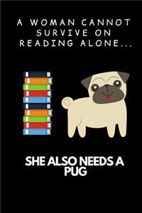 A Woman Cannot Survive on Reading Alone ... She Also Needs a Pug