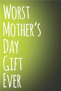 Worst Mother's Day Gift Ever