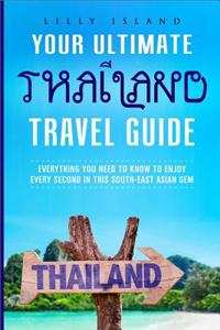 Your Ultimate Thailand Travel Guide