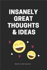 Insanely Great Thoughts & Ideas Blank Lined Journal