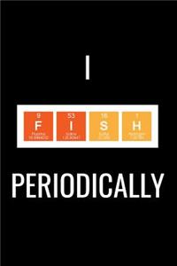 I Fish Periodically