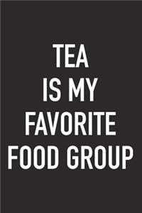 Tea Is My Favorite Food Group