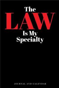 The Law Is My Specialty