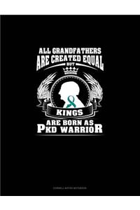 All Grandfathers Are Created Equal But Kings Are Born as Pkd Warrior