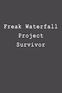 Freak Waterfall Project Survivor